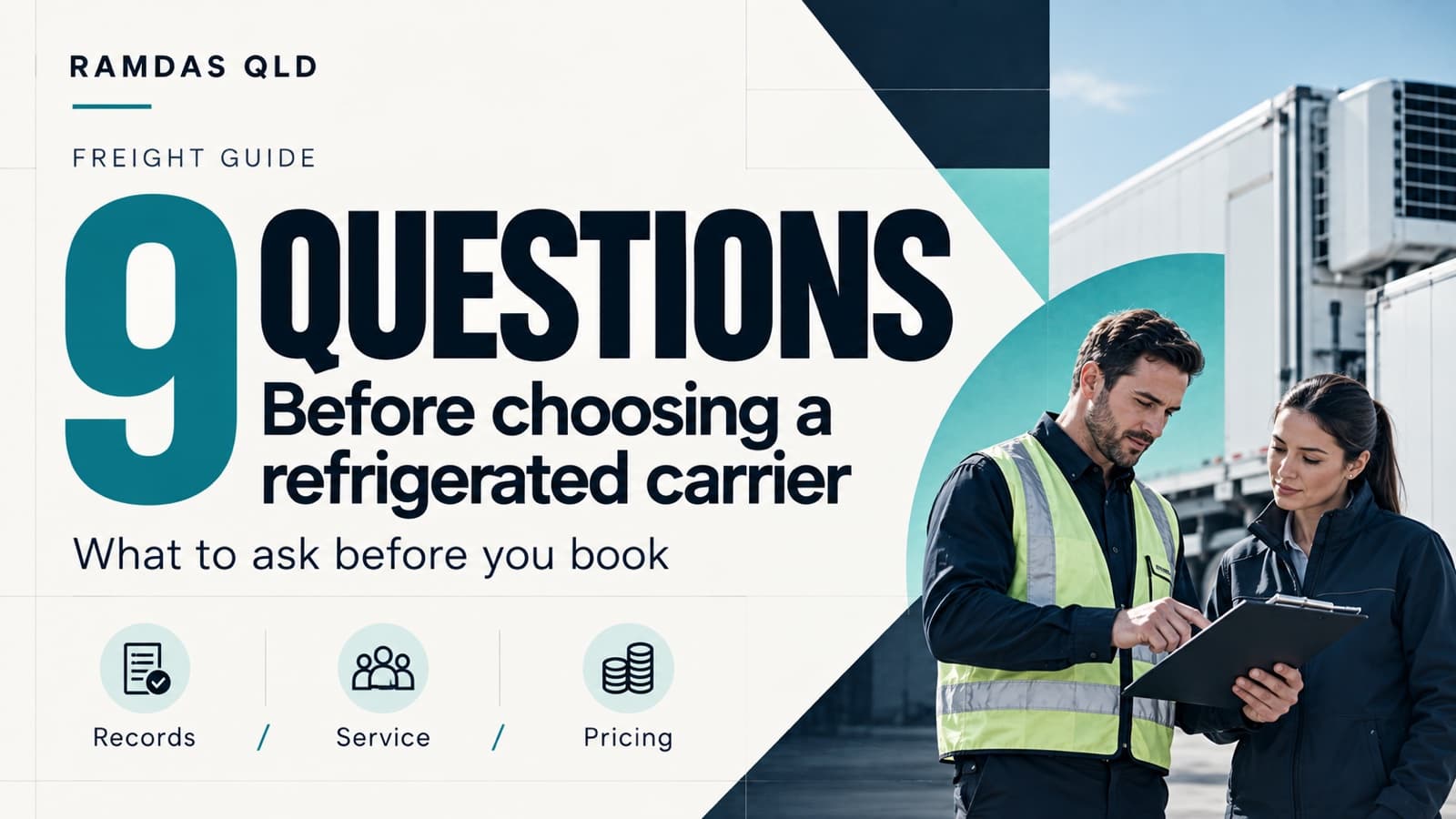 9 questions before choosing a refrigerated carrier — a driver and a customer review a checklist beside refrigerated trucks